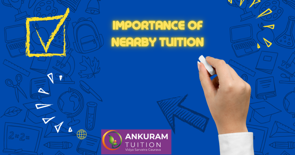 The Importance of Enrolling in a Nearby Tuition Centre